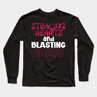 Stealing Hearts & Blasting Farts Long Sleeve T-Shirt